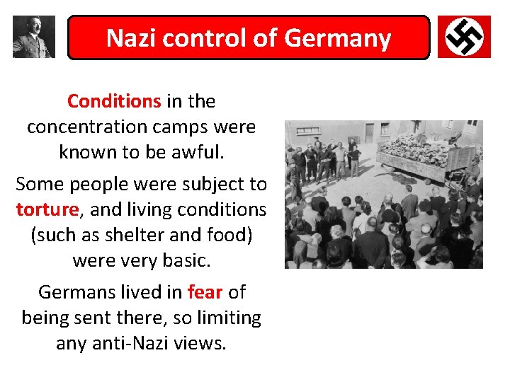 Nazi control of Germany Conditions in the concentration camps were known to be awful.