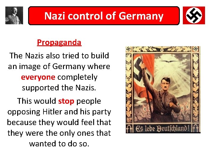 Nazi control of Germany Propaganda The Nazis also tried to build an image of