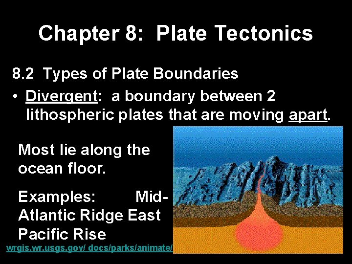 Chapter 8: Plate Tectonics 8. 2 Types of Plate Boundaries • Divergent: a boundary