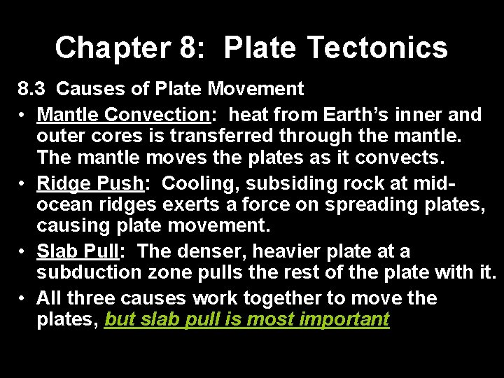 Chapter 8: Plate Tectonics 8. 3 Causes of Plate Movement • Mantle Convection: heat