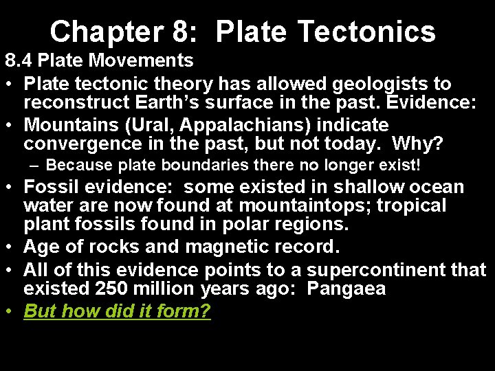 Chapter 8: Plate Tectonics 8. 4 Plate Movements • Plate tectonic theory has allowed