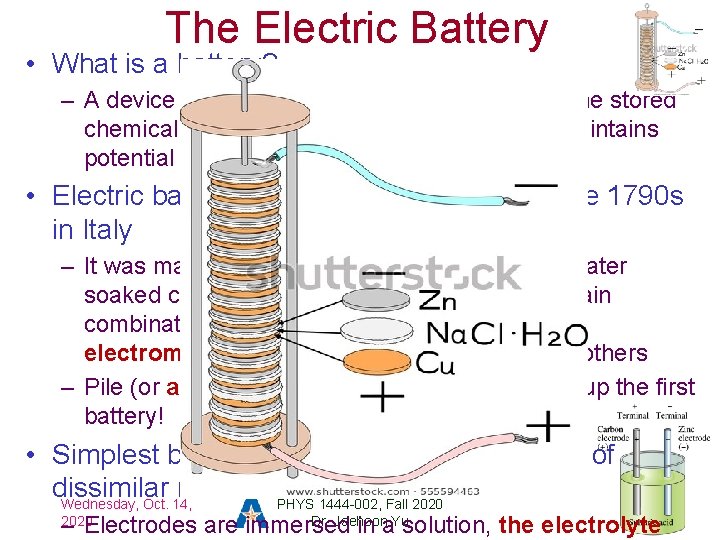 The Electric Battery • What is a battery? – A device that produces electrical