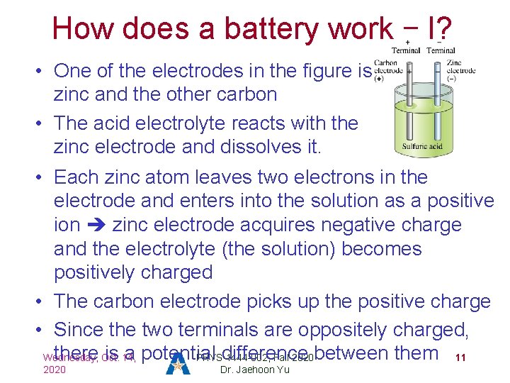 How does a battery work – I? • One of the electrodes in the