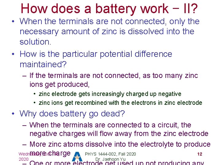 How does a battery work – II? • When the terminals are not connected,