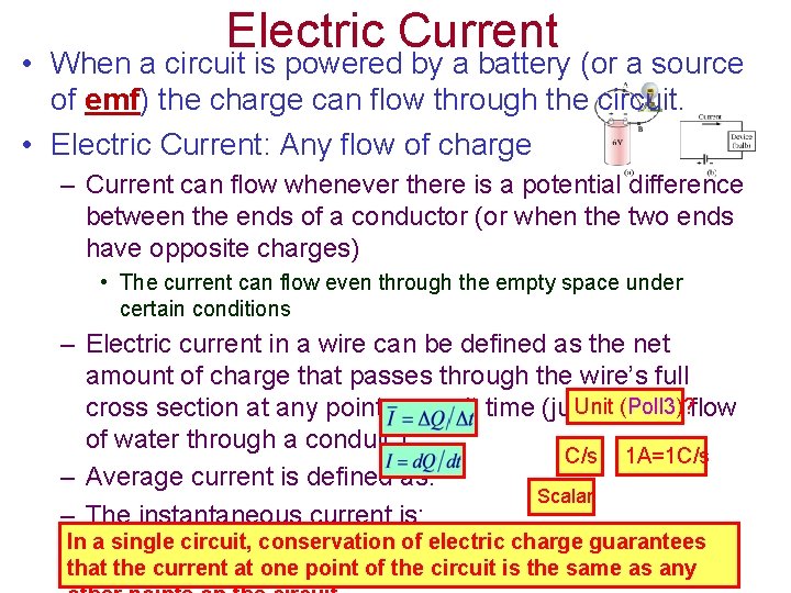 Electric Current • When a circuit is powered by a battery (or a source