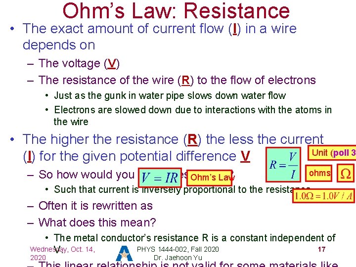 Ohm’s Law: Resistance • The exact amount of current flow (I) in a wire