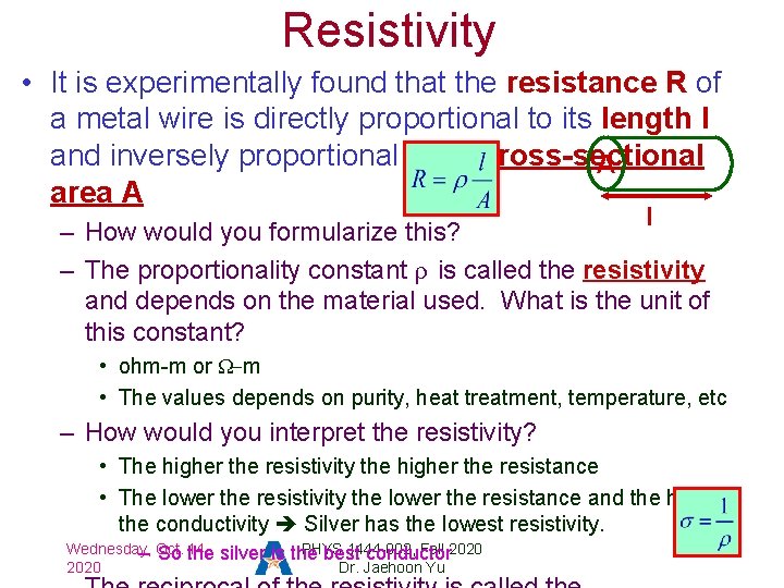 Resistivity • It is experimentally found that the resistance R of a metal wire