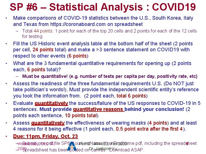 SP #6 – Statistical Analysis : COVID 19 • Make comparisons of COVID-19 statistics