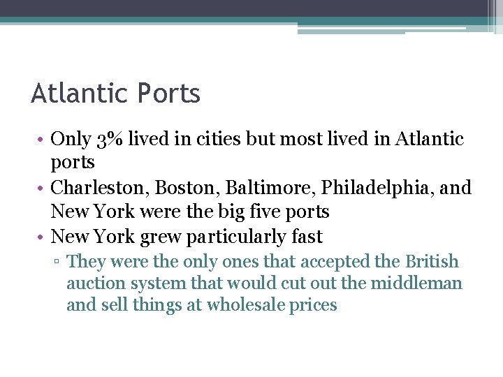 Atlantic Ports • Only 3% lived in cities but most lived in Atlantic ports