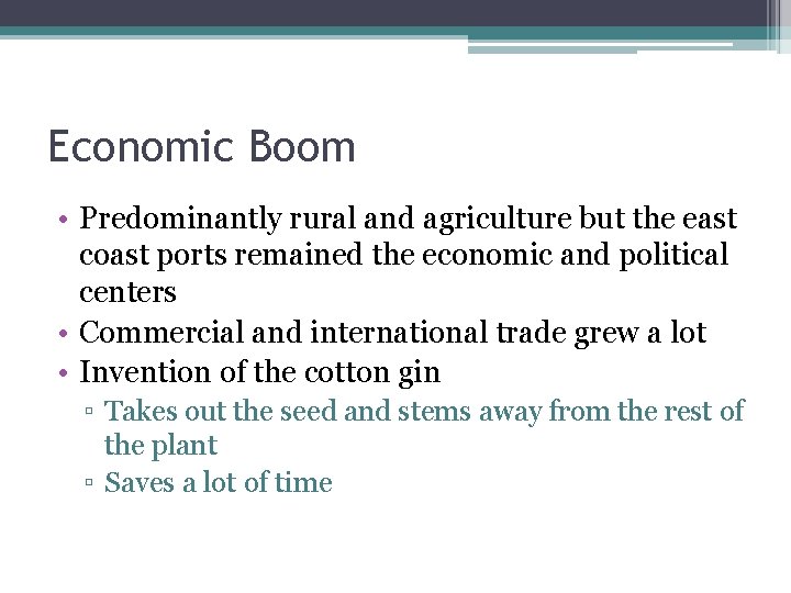 Economic Boom • Predominantly rural and agriculture but the east coast ports remained the