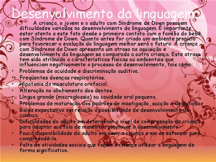 Desenvolvimento da linguagem. . . • • • A criança, o jovem e o