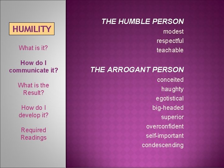 HUMILITY What is it? How do I communicate it? What is the Result? How