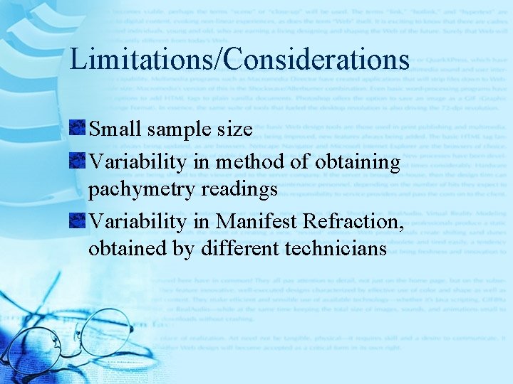 Limitations/Considerations Small sample size Variability in method of obtaining pachymetry readings Variability in Manifest