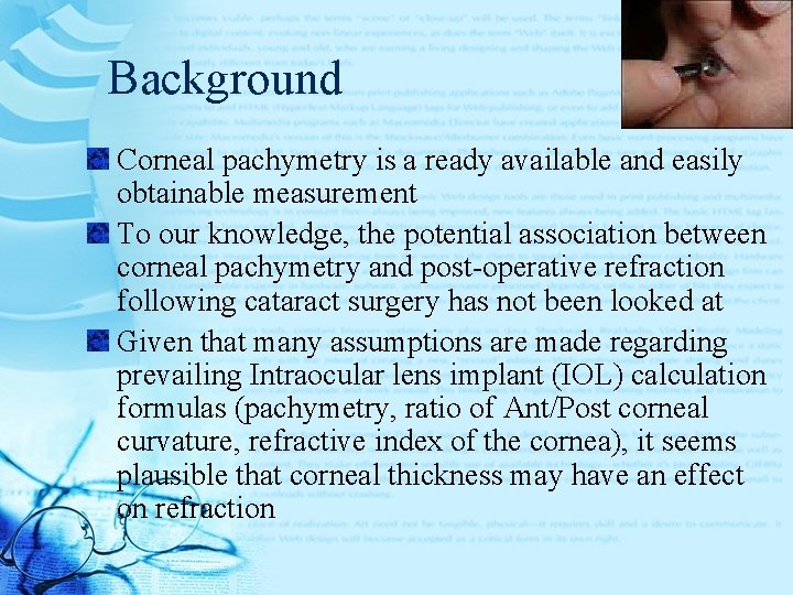 Background Corneal pachymetry is a ready available and easily obtainable measurement To our knowledge,