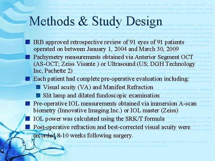 Methods & Study Design IRB approved retrospective review of 91 eyes of 91 patients