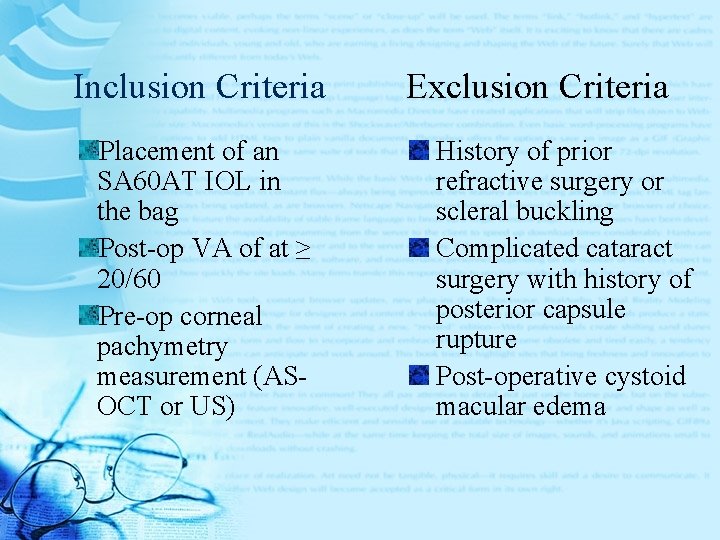 Inclusion Criteria Placement of an SA 60 AT IOL in the bag Post-op VA
