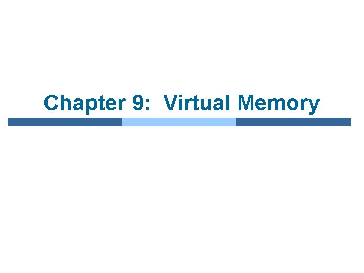 Chapter 9: Virtual Memory 