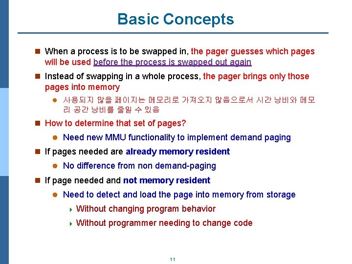 Basic Concepts n When a process is to be swapped in, the pager guesses