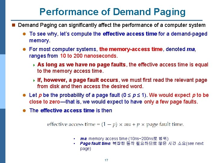 Performance of Demand Paging n Demand Paging can significantly affect the performance of a