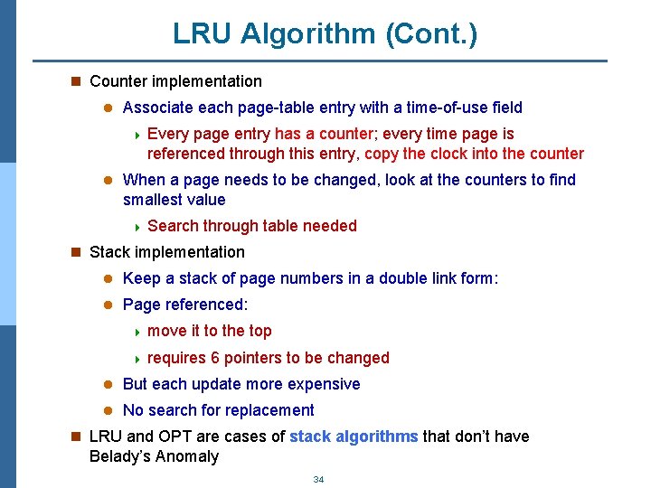 LRU Algorithm (Cont. ) n Counter implementation l Associate each page-table entry with a