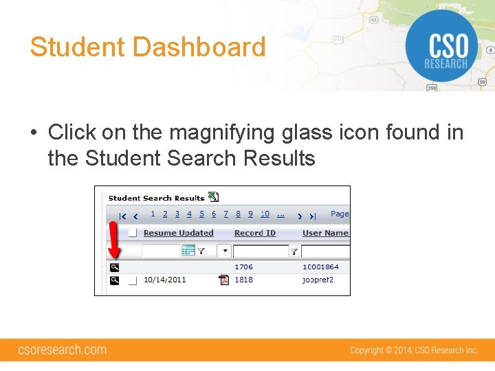 Student Dashboard • Click on the magnifying glass icon found in the Student Search