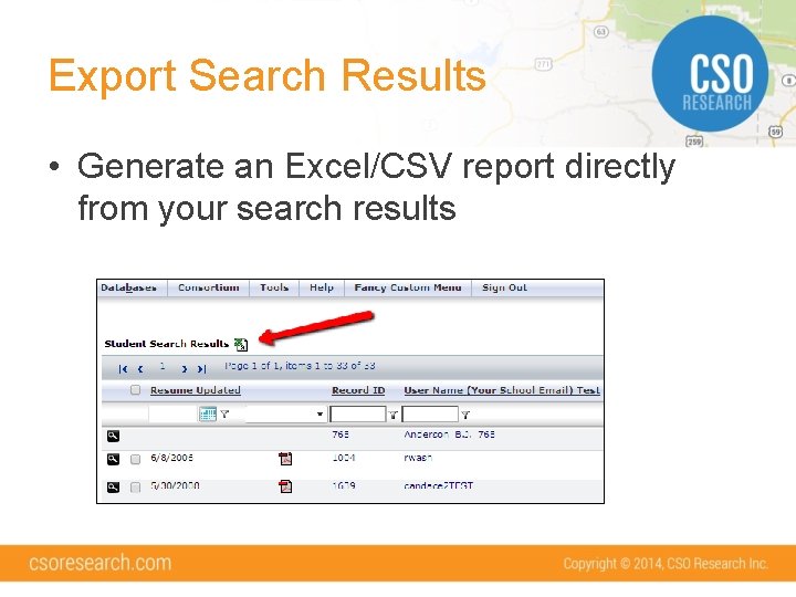 Export Search Results • Generate an Excel/CSV report directly from your search results 