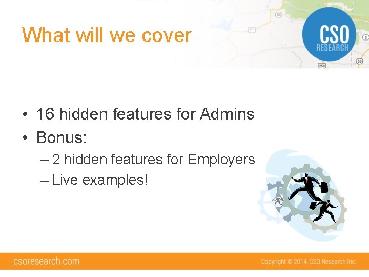 What will we cover • 16 hidden features for Admins • Bonus: – 2