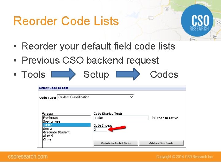 Reorder Code Lists • Reorder your default field code lists • Previous CSO backend