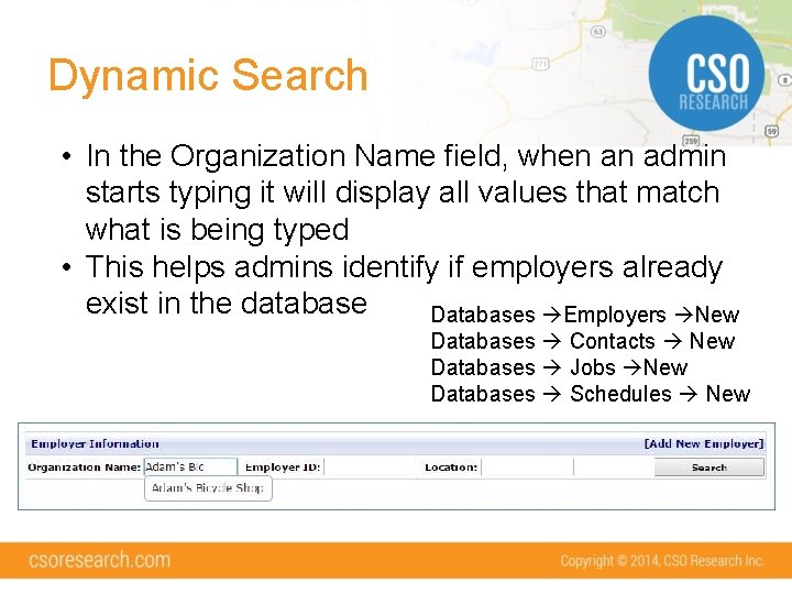 Dynamic Search • In the Organization Name field, when an admin starts typing it