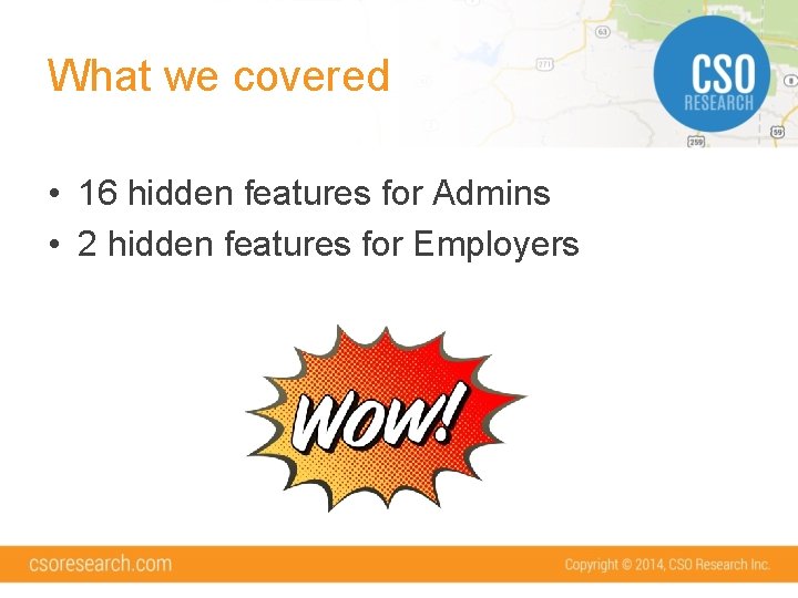 What we covered • 16 hidden features for Admins • 2 hidden features for