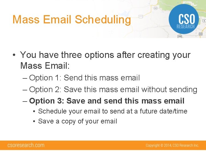 Mass Email Scheduling • You have three options after creating your Mass Email: –