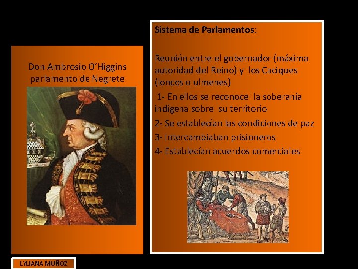 Sistema de Parlamentos: Don Ambrosio O’Higgins parlamento de Negrete LYLIANA MUÑOZ Reunión entre el Sistema de Parlamentos: Don Ambrosio O’Higgins parlamento de Negrete LYLIANA MUÑOZ Reunión entre el