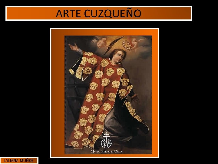 ARTE CUZQUEÑO LYLIANA MUÑOZ ARTE CUZQUEÑO LYLIANA MUÑOZ