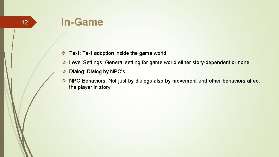 12 In-Game Text: Text adoption inside the game world Level Settings: General setting for