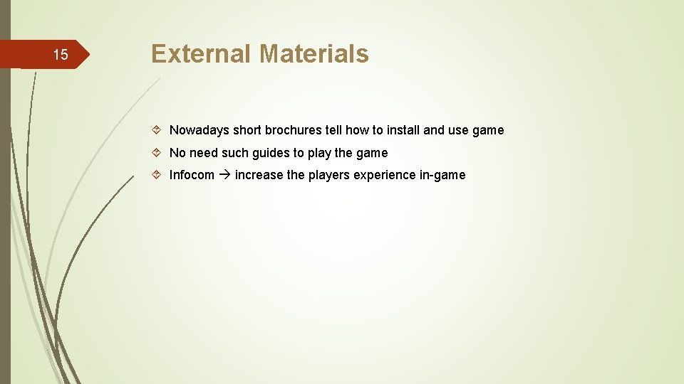 15 External Materials Nowadays short brochures tell how to install and use game No