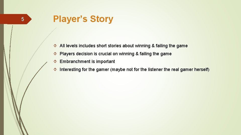 5 Player’s Story All levels includes short stories about winning & failing the game