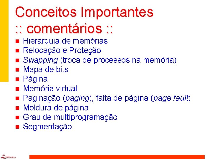 Conceitos Importantes : : comentários : : n n n n n Hierarquia de