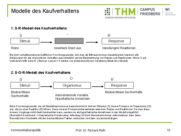 Modelle des Kaufverhaltens 1. S-R-Modell des Kaufverhaltens S - R Stimuli Reize Response bewirken/