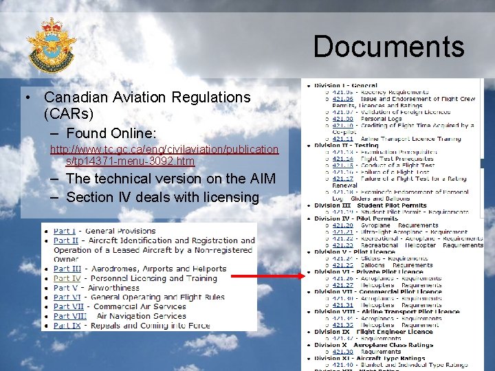 Documents • Canadian Aviation Regulations (CARs) – Found Online: http: //www. tc. gc. ca/eng/civilaviation/publication