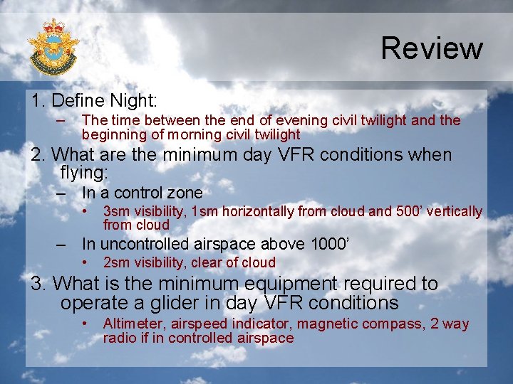Review 1. Define Night: – The time between the end of evening civil twilight