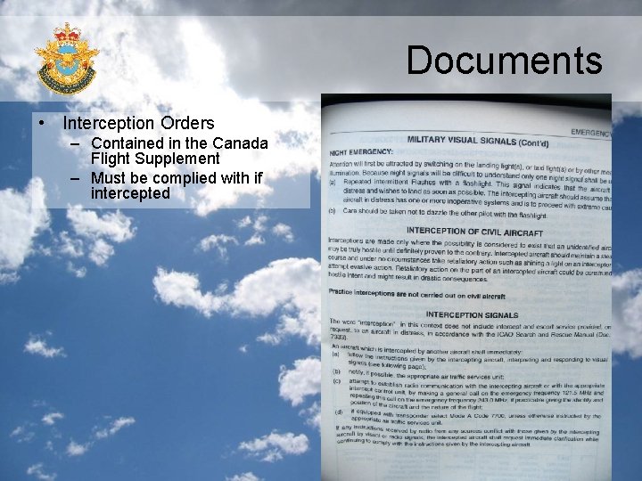 Documents • Interception Orders – Contained in the Canada Flight Supplement – Must be