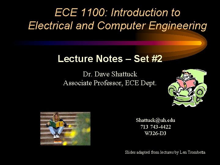 ECE 1100: Introduction to Electrical and Computer Engineering Lecture Notes – Set #2 Dr. ECE 1100: Introduction to Electrical and Computer Engineering Lecture Notes – Set #2 Dr.