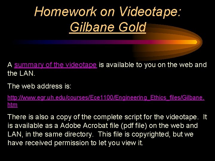 Homework on Videotape: Gilbane Gold A summary of the videotape is available to you Homework on Videotape: Gilbane Gold A summary of the videotape is available to you