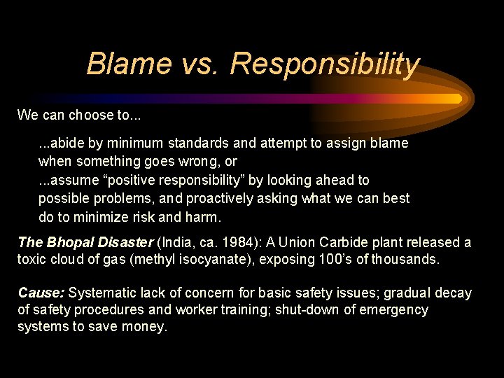 Blame vs. Responsibility We can choose to. . . abide by minimum standards and Blame vs. Responsibility We can choose to. . . abide by minimum standards and