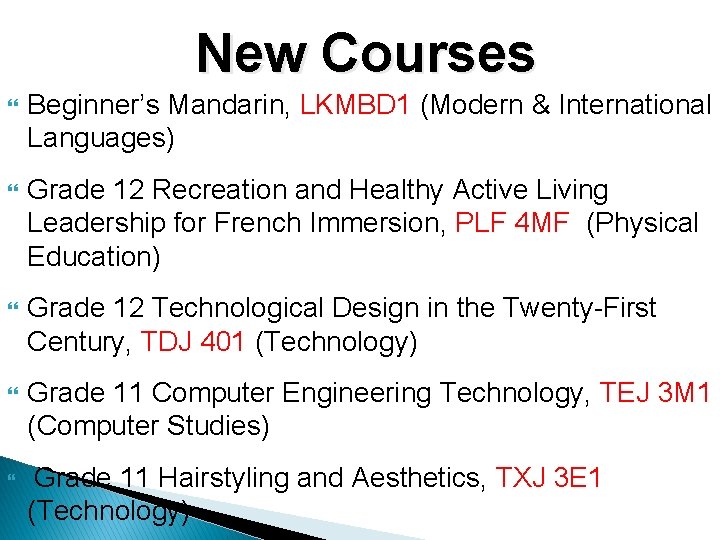 New Courses Beginner’s Mandarin, LKMBD 1 (Modern & International Languages) Grade 12 Recreation and