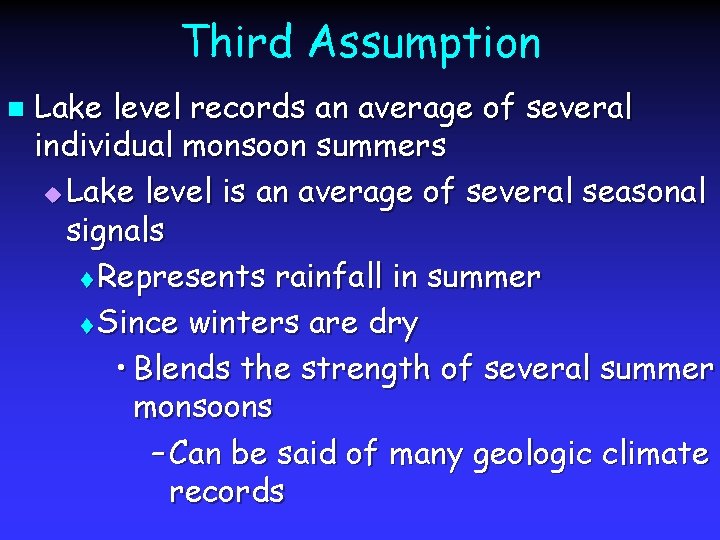 Third Assumption n Lake level records an average of several individual monsoon summers u