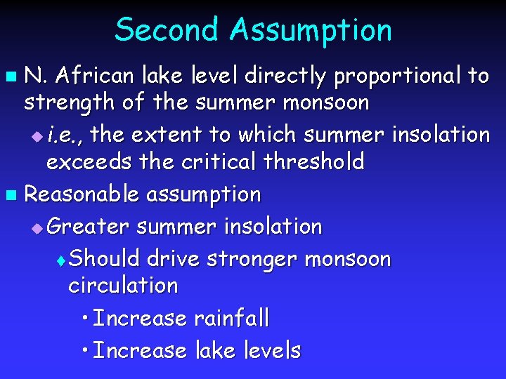 Second Assumption N. African lake level directly proportional to strength of the summer monsoon