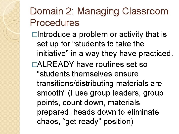 Domain 2: Managing Classroom Procedures �Introduce a problem or activity that is set up