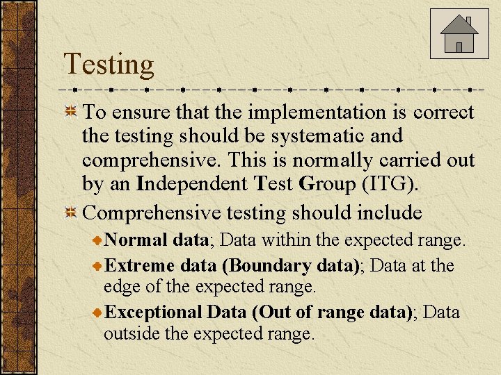 Testing To ensure that the implementation is correct the testing should be systematic and