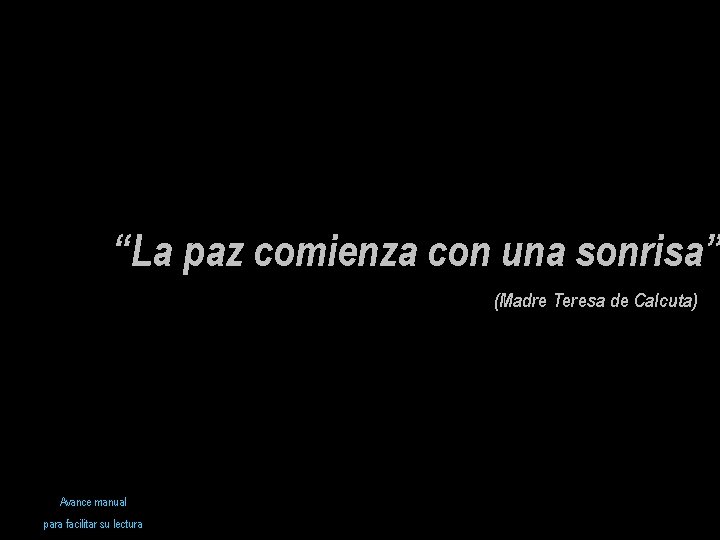 “La paz comienza con una sonrisa” (Madre Teresa de Calcuta) Avance manual para facilitar “La paz comienza con una sonrisa” (Madre Teresa de Calcuta) Avance manual para facilitar